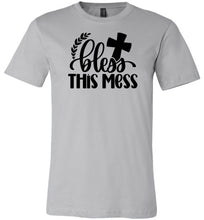 Load image into Gallery viewer, Bless This Mess Christian Quote T Shirts silver
