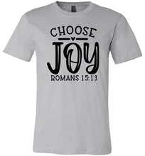 Load image into Gallery viewer, Choose Joy Christian Quote Bible Verse Tee silver