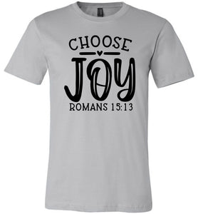 Choose Joy Christian Quote Bible Verse Tee silver