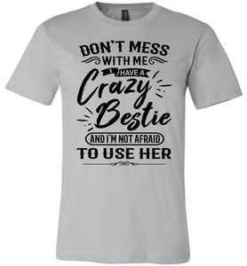 Crazy Bestie Crazy Best Friend Shirts silver