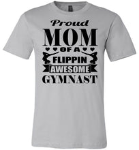 Load image into Gallery viewer, Proud Mom Of A Flippin Awesome Gymnast Gymnastic Mom Shirts silver