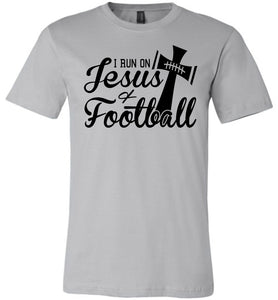 I Run On Jesus And Football Christian Football Shirts silver