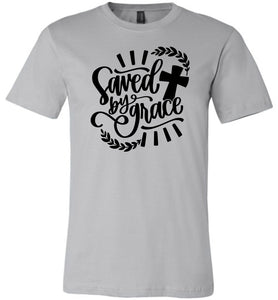 Saved By Grace Christian Quote Tee  silver