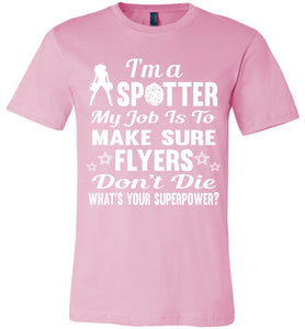 I'm A Spotter What's Your Superpower Cheer Backspot Shirts pink