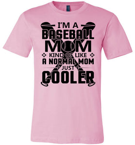 Baseball Mom Just Cooler Baseball Mom Shirt pink
