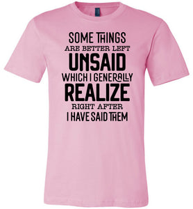Funny Quote Shirts, Some Things Are Better Left Unsaid pink