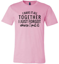 Load image into Gallery viewer, Funny Quote Shirts, Forgot where I put it pink