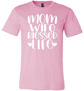 Mom Wife Blessed Life Mom TShirt pink