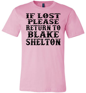 If Lost Please Return To Blake Shelton Shirt canvas pink