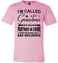 Load image into Gallery viewer, I&#39;m Called Grandma Because Partner In Crime Makes Me Sound Like A Bad Influence Grandma shirts pink