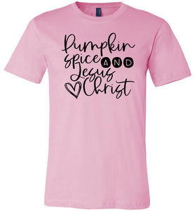 Pumpkin spice and Jesus Christ T-Shirt pink