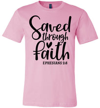 Load image into Gallery viewer, Saved Through Faith Christian Bible Verse T Shirts pink
