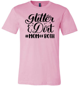 Glitter & Dirt Mom Of Both Mom Quote Shirts pink