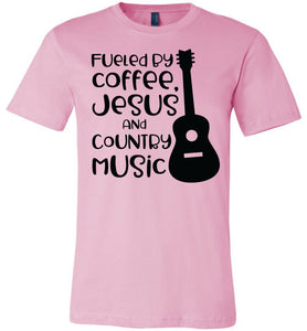 Fueled By Coffee Jesus And Country Music Country Cowgirl T Shirts pink
