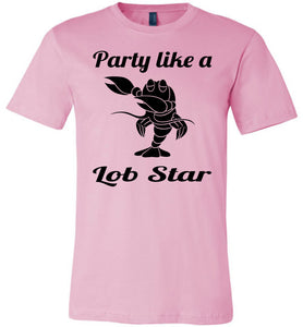 Party Like A Lob Star Funny Lobster Shirts pink