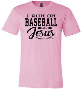 I Run On Baseball And Jesus Christian Quote Tee pink