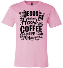 Load image into Gallery viewer, Jesus In Her Heart Coffee In Her Hand Christian Shirts For Women pink
