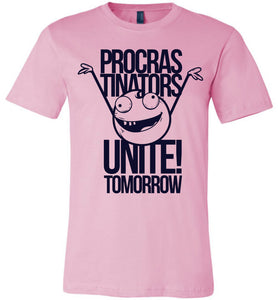 Procrastinators Unite Tomorrow Funny Tshirts pink