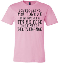 Load image into Gallery viewer, Controlling My Tongue Is No Problem Tshirt pink