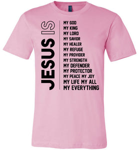 Jesus Is My Everything Christian Quotes Shirts pink
