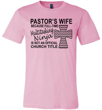 Load image into Gallery viewer, Pastor&#39;s Wife Multitasking Ninja Funny Pastor&#39;s Wife Shirt pink