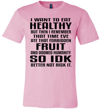 Load image into Gallery viewer, I Want To Eat Healthy Funny Christian Quote T Shirts pink