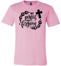Load image into Gallery viewer, Not Perfect Just Forgiven Christian Quote T Shirts pink