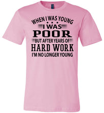 Load image into Gallery viewer, When I Was Young I Was Poor Funny Quote Tee pink