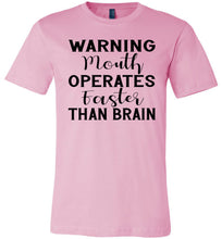 Load image into Gallery viewer, Warning Mouth Operates Faster Than Brain Funny Quote Tee pink