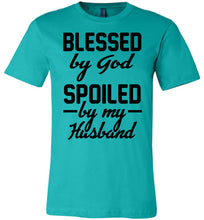 Load image into Gallery viewer, Blessed By God Spoiled By My Husband Wife T Shirt Sayings teal