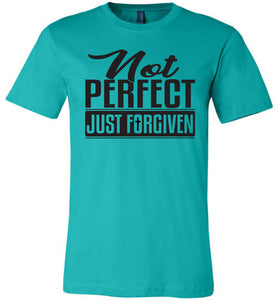 Not Perfect Just Forgiven Christian Quote Tee teal