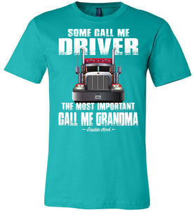 Some Call Me Driver Grandma Trucker Grandma Shirt teal