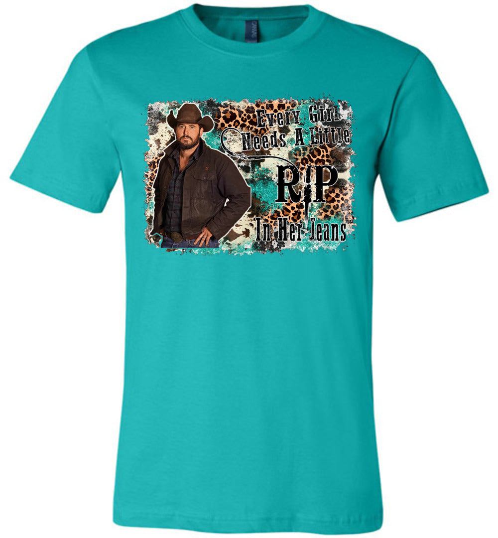 Funny Yellowstone shirts, Every Girl Needs A little Rip In Her Jeans teal