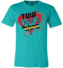Load image into Gallery viewer, Tow Truck Wife Shirts teal