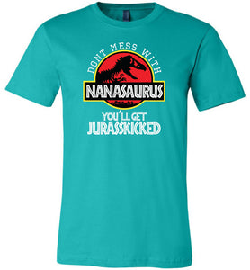 Don't Mess With Nanasaurus T-shirt teal