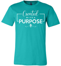 Load image into Gallery viewer, Created With A Purpose Christian Quotes Shirts teal