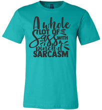 Load image into Gallery viewer, A Whole Lot Of Sass With A Pinch Of Sarcasm Funny Quote Tees teal