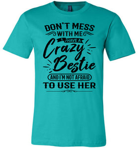 Crazy Bestie Crazy Best Friend Shirts teal