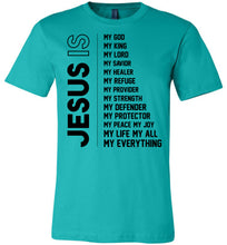 Load image into Gallery viewer, Jesus Is My Everything Christian Quotes Shirts teal