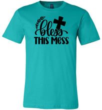 Load image into Gallery viewer, Bless This Mess Christian Quote T Shirts teal