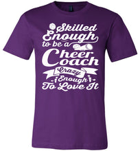 Load image into Gallery viewer, Skilled Enough To Be A Cheer Coach Crazy Enough To Love It Cheer Coach Shirts purple