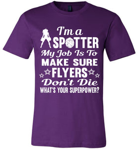 I'm A Spotter What's Your Superpower Cheer Backspot Shirts purple