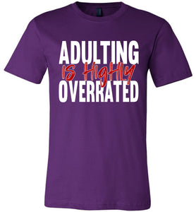 Adulting Is Highly Overrated Funny Quote Tee purple