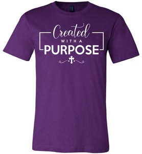 Created With A Purpose Christian Quotes Shirts purple