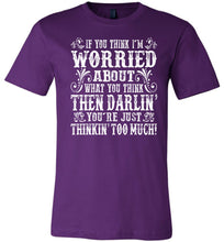 Load image into Gallery viewer, Thinkin&#39; Too Much Funny Country T Shirts purple