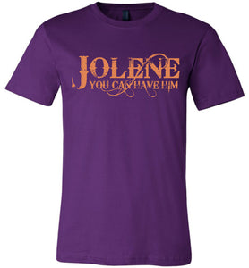 Jolene You Can Have Him Country T Shirts purple