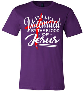 Fully Vaccinated By The Blood Of Jesus T-Shirt purple