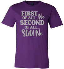 Load image into Gallery viewer, First Of All No Second Of All Still No Funny Quote Tee purple