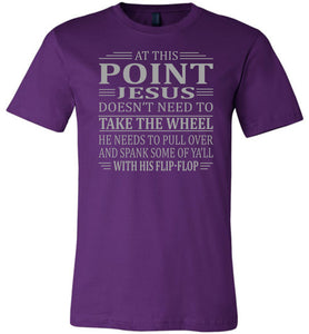 Funny Christian Quotes Tshirts, Jesus Take The Wheel Spank You With His Flip-Flop purple
