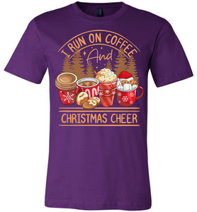 I Run On Coffee And Christmas Cheer Christmas Shirts purple